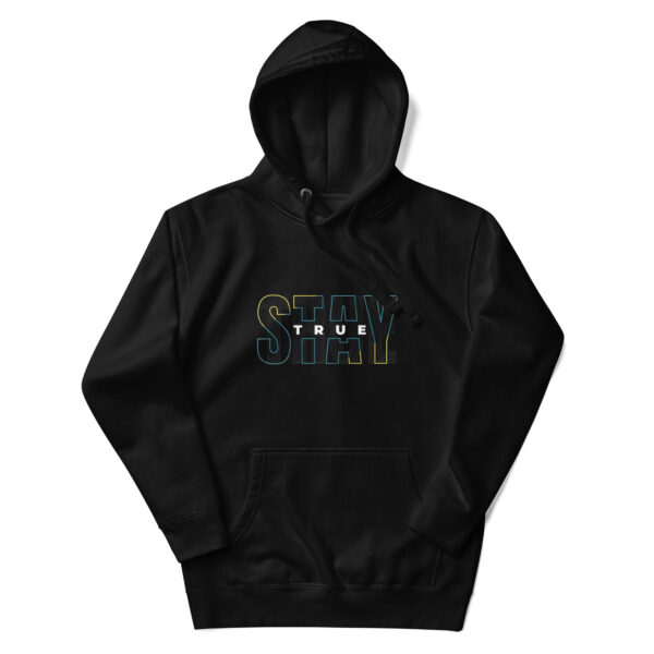 Stay True - Unisex Hoodie